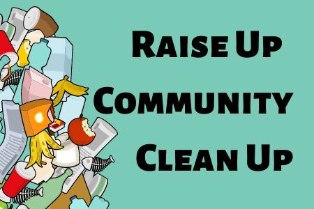 Raise Up Community Clean Up Listing